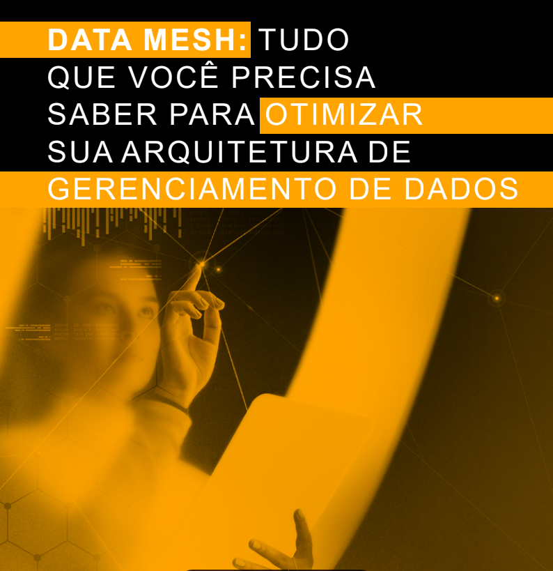 Capa do e-book: Data Mesh — tudo que você precisa saber para otimizar sua arquitetura de gerenciamento de dados
